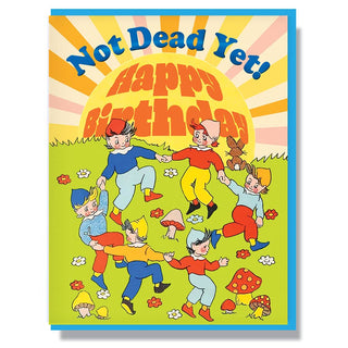 Not Dead Yet! Happy Birthday Card
