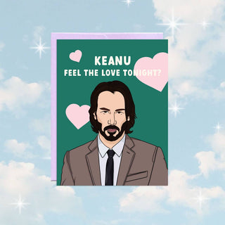 Keanu Feel The Love | Love Card