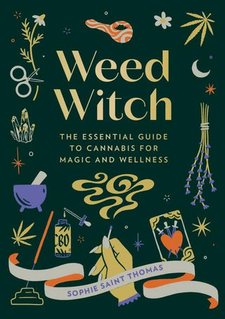 Weed Witch: Cannabis for Magic and Wellness