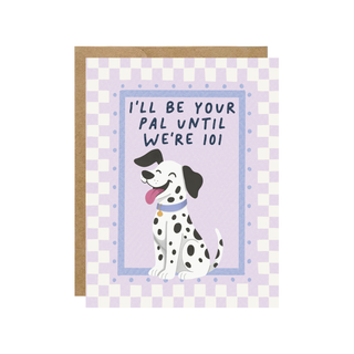 Pal Til We're 101 - Dalmatian Friendship Love Birthday Card