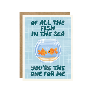 Of All The Fish In The Sea - Goldfish bowl Love Card
